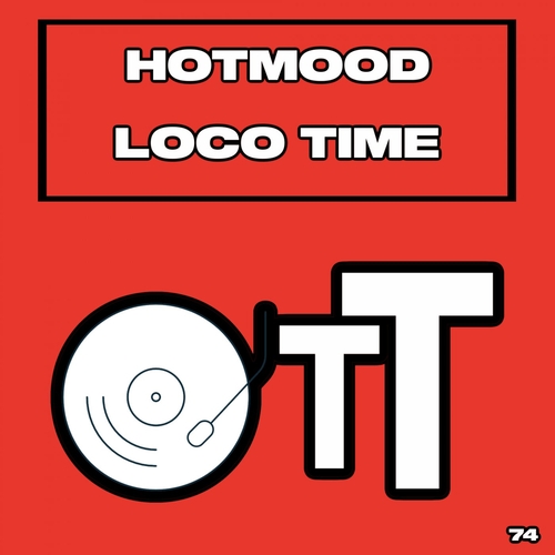 Hotmood - Loco Time [OTT074]